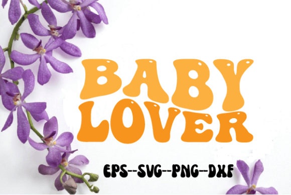 Baby Lover Retro Wavy SVG Graphics for Crafts