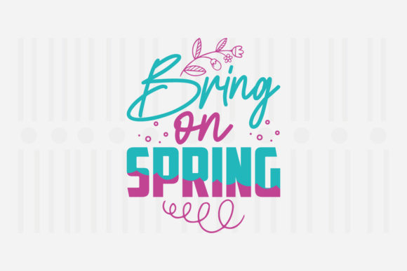 Bring on Spring SVG Graphics for Crafts