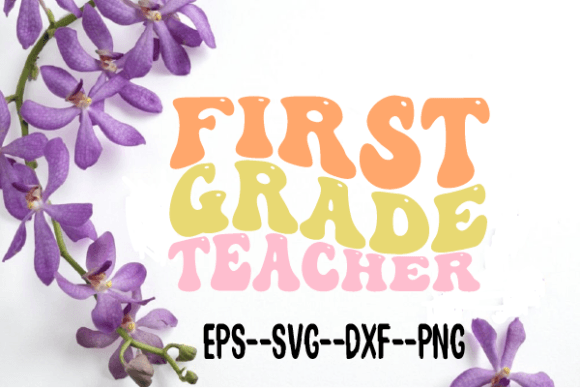 First Grade Teacher Retro Wavy SVG