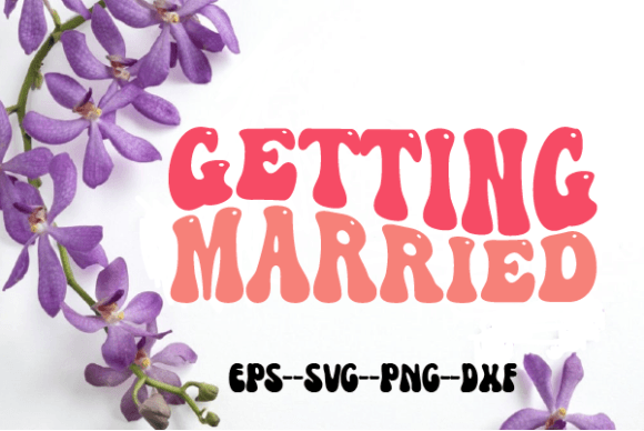 Getting Married. Wedding Retro Wavy SVG Graphics