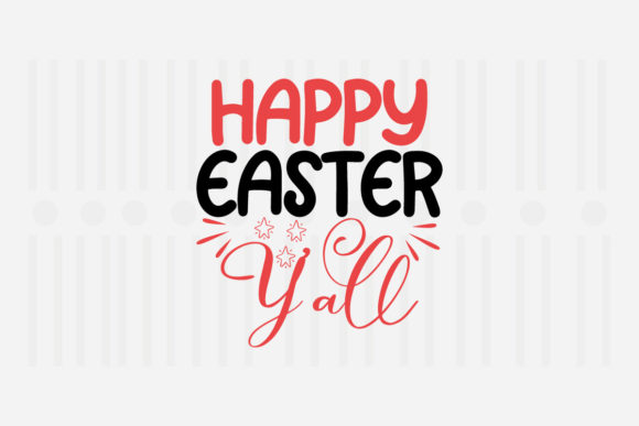 Happy Easter Y’all — Easter SVG Graphics for Crafts