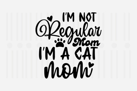 I'm Not Regular Mom, Mother's Day SVG