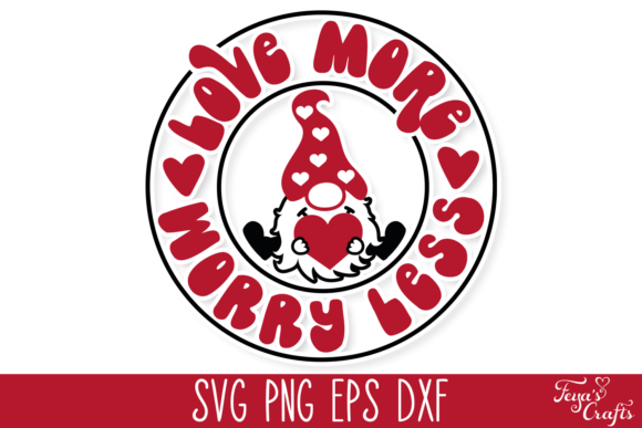 Love More Worry Less Graphics for Crafts & Content