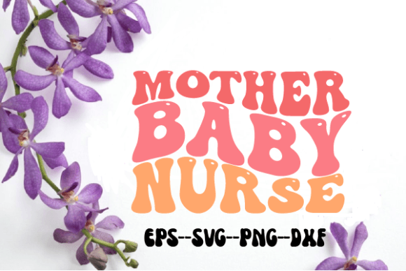 Mother Baby Nurse Retro Wavy SVG: Graphics for Crafts-First Branding