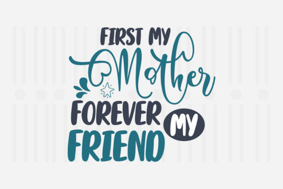 My First Mother Forever SVG Graphics for Crafts