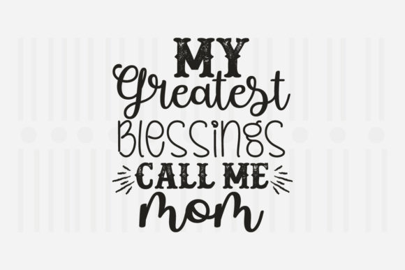 My Greatest Blessings Mother’s Day SVG Graphics