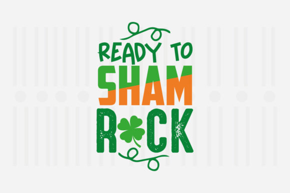 Ready to Shamrock SVG Graphics for Crafts