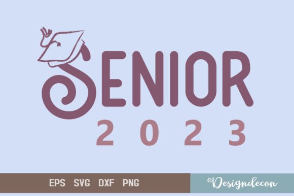 Senior 2023 Graduation Hat SVG: Graphics for Crafts & Content
