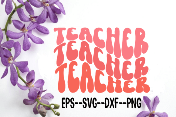 Teacher Retro Wavy SVG Graphics for Crafts