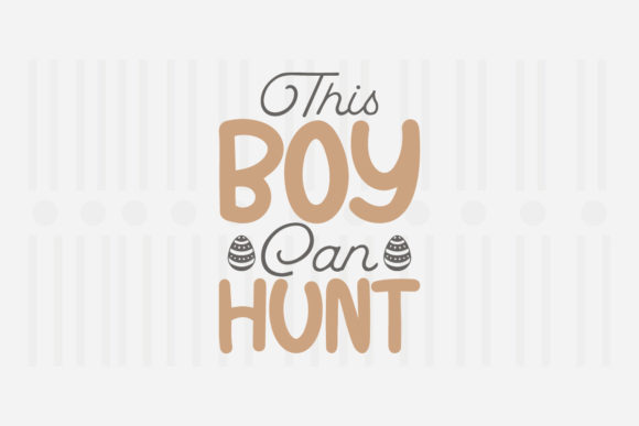 This Boy Can Hunt, Easter SVG