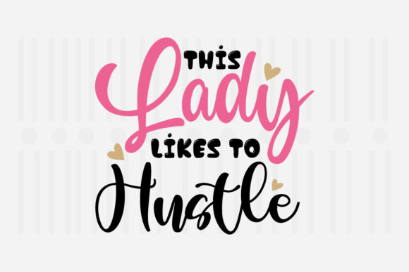 This Lady Likes to, Mother’s Day SVG Graphics for Crafts