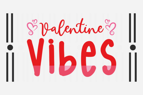 Valentine Vibes SVG: Graphics for Crafts Sellers