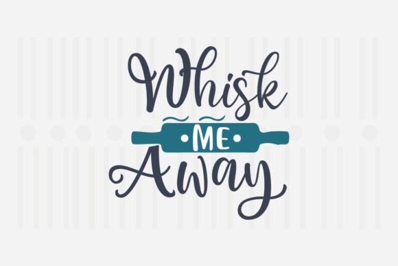 Whisk Me Away Kitchen SVG: Crafts & Graphics for Local Branding