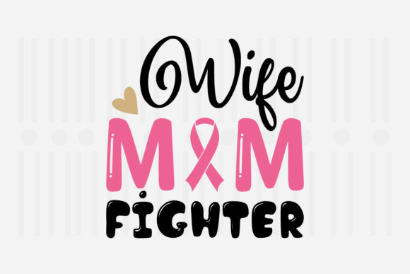 Wife Mom Fighter Mother’s Day SVG Graphics for Crafts